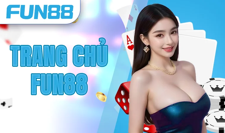 Trang chủ 35 FUN88 - Nhà Cái FUN 88 - Trang Chủ Cá Cược Online Hàng Đầu VN
